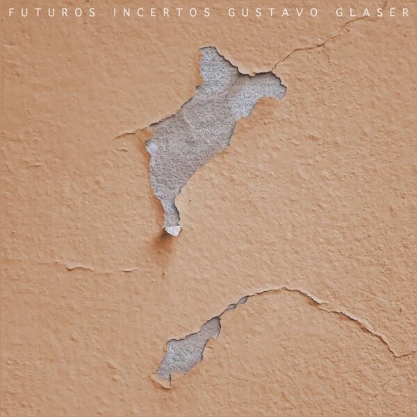 Gustavo Glaser - Futuros Incertos